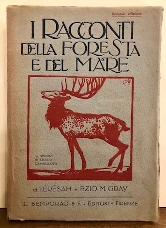  Térésah - Gray Ezio M. I racconti della foresta e del mare. Disegni e copertina di Duilio Cambellotti 1920 Firenze R. Bemporad & F.o Editori